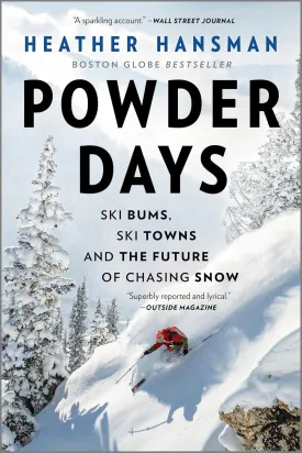 Powder Days: Ski Bums, Ski Towns, and the Future of Chasing Snow Paperback  November 7, 2023